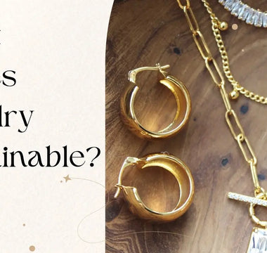 What Makes Jewelry Sustainable?
